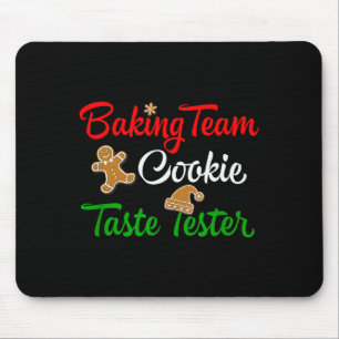 Funny Christmas Baking Team Cookie Taste Tester  Mouse Pad