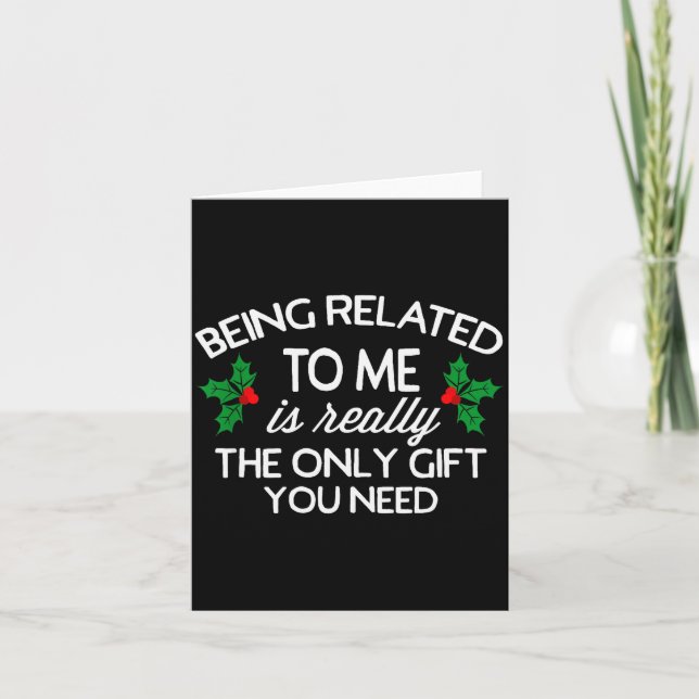 Funny Christmas Being Related To Me Family Joke  Card (Front)