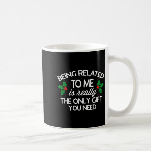 Funny Christmas Being Related To Me Family Joke  Coffee Mug