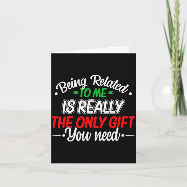 Funny Christmas Being Related To Me Family Joke Xm Card (Front)