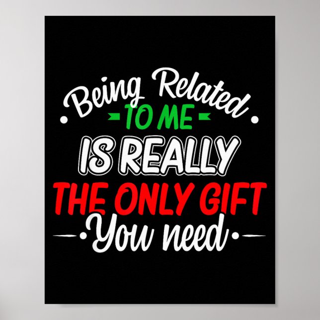Funny Christmas Being Related To Me Family Joke Xm Poster (Front)