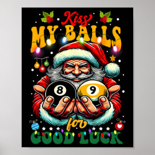 Funny Christmas Billiards Kiss My For Good Luck  Poster