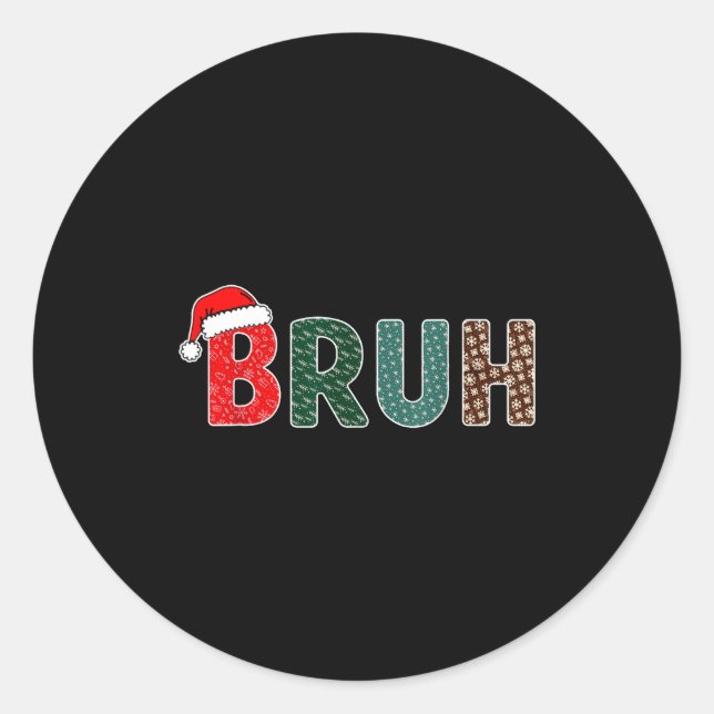Funny Christmas Bruh Meme For Men Women Kids Girls Classic Round Sticker (Front)