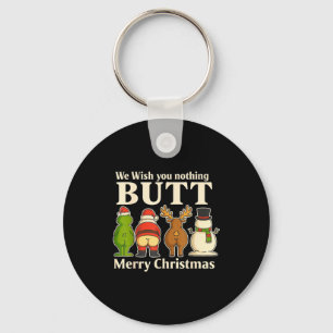 Funny Christmas Butt - We Wish You Merry Xmas  Keychain