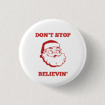 Funny Christmas Button- Don't Stop Believin'