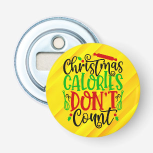 Funny Christmas Calories Don’t Count Design Bottle Opener