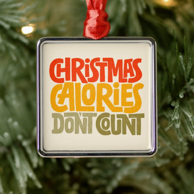 Funny Christmas Calories Don’t Count Design Metal Ornament (Tree)