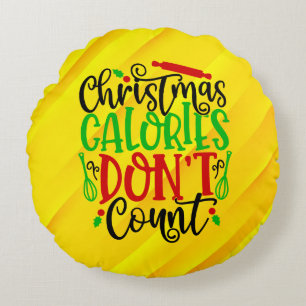 Funny Christmas Calories Don’t Count Design Round Pillow