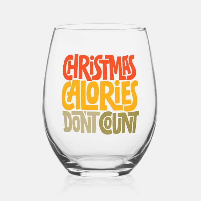 Funny Christmas Calories Don’t Count Design Stemless Wine Glass (Front)