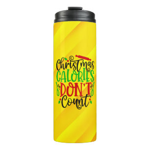 Funny Christmas Calories Don’t Count Design Thermal Tumbler