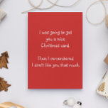 Funny Christmas Card I Don't Like You<br><div class="desc">This design was created from my one-of-a-kind fluid acrylic painting. It may be personalized by clicking the customize button and changing the name, initials or words. You may also change the text colour and style or delete the text for an image only design. Contact me at colorflowcreations@gmail.com if you with...</div>