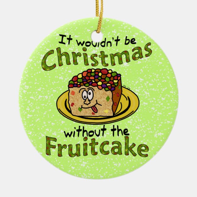 Funny Christmas Cartoon Fruitcake Ceramic Ornament (Front)