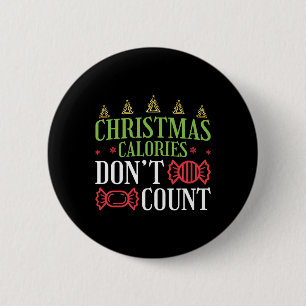 Funny Christmas Christmas Calories Don't Count 2 Inch Round Button