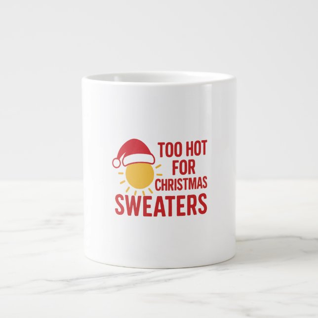 Funny Christmas Coffee Mug – Too Hot For Sweaters (Front)