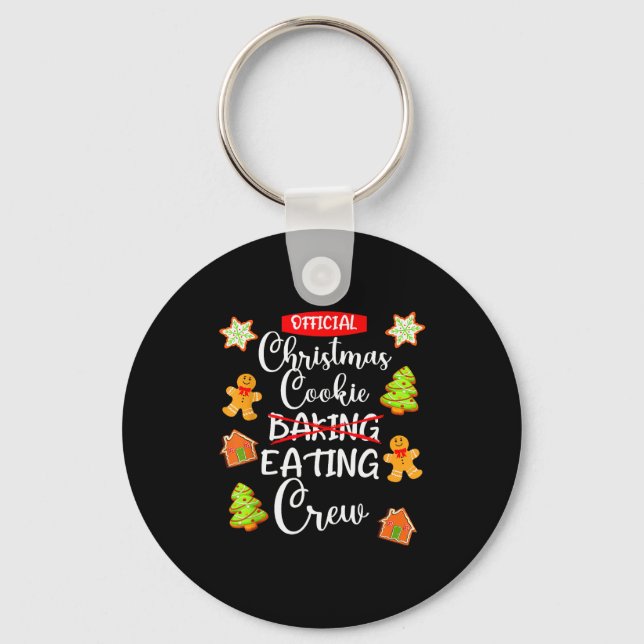 Funny Christmas Cookie Eating Not Baking Crew - Gi Keychain (Front)