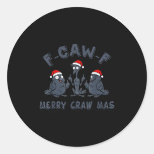 Funny Christmas Crow Graphic – F-caw-f Merry Craw Classic Round Sticker