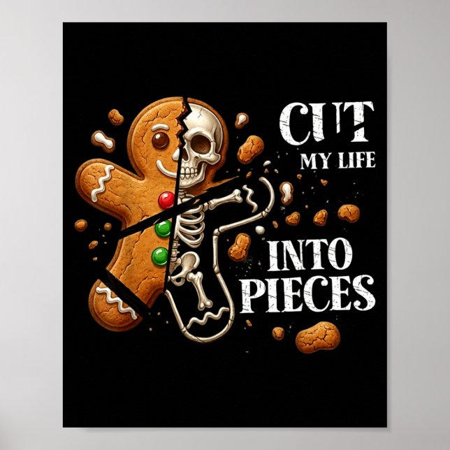 Funny Christmas Cut My Life Into Eces Gingerbread  Poster (Front)