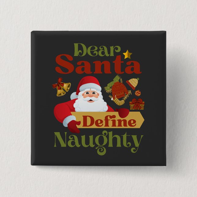 Funny Christmas Dear Santa Define Naughty  2 Inch Square Button (Front)