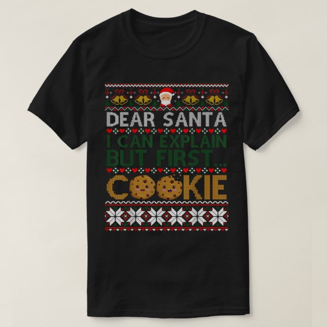 Funny Christmas Dear Santa Eat Cookies Ugly Xmas S T-Shirt (Design Front)