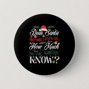 Funny Christmas Dear Santa How Much Do You Know 2 Inch Round Button
