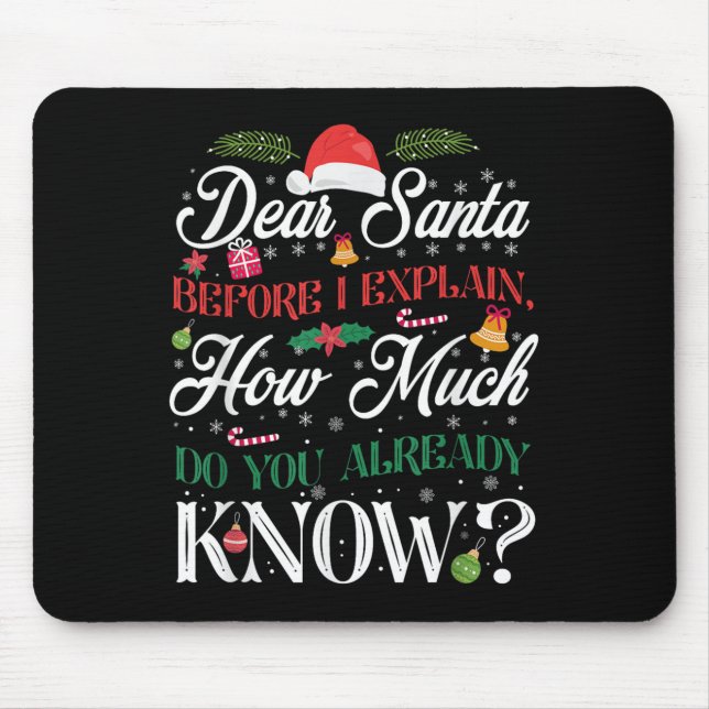 Funny Christmas Dear Santa How Much Do You Know  Mouse Pad (Front)