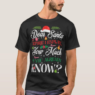 Funny Christmas Dear Santa How Much Do You Know  T-Shirt