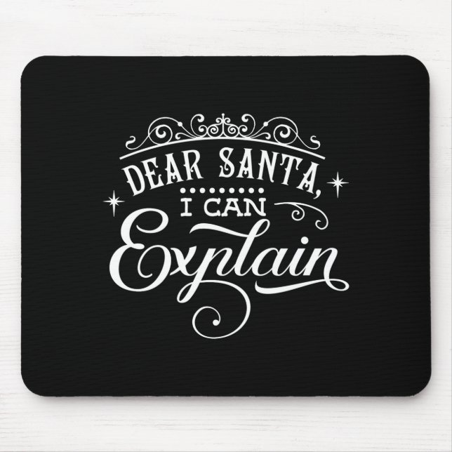 Funny Christmas Dear Santa I Can Explain Script T  Mouse Pad (Front)