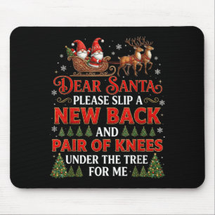 Funny Christmas Dear Santa Please Slip A New Back Mouse Pad