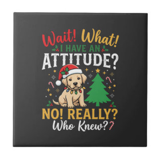 Funny Christmas Dog Attitude Holiday Tile