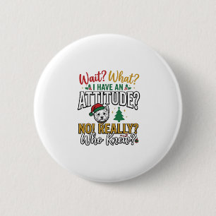 Funny Christmas Dog Attitude Quote Vintage Shirt D 2 Inch Round Button
