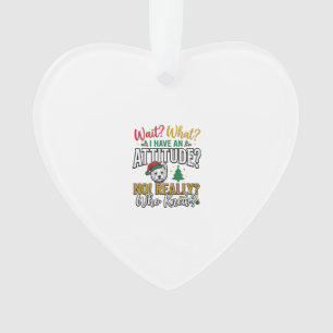 Funny Christmas Dog Attitude Quote Vintage Shirt D Ornament