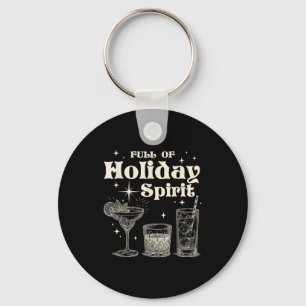 Funny Christmas Drinking Full Of Holiday Srit  Keychain