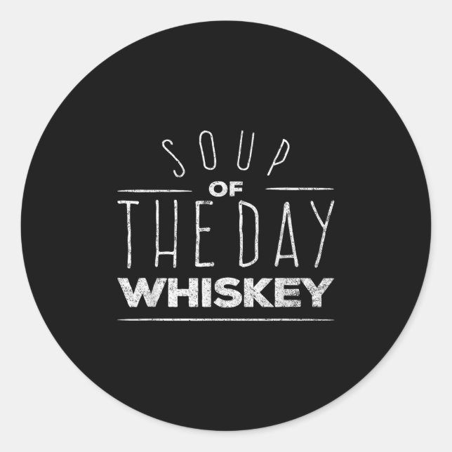 Funny Christmas Drinking Gift Soup Of The Day Whis Classic Round Sticker (Front)