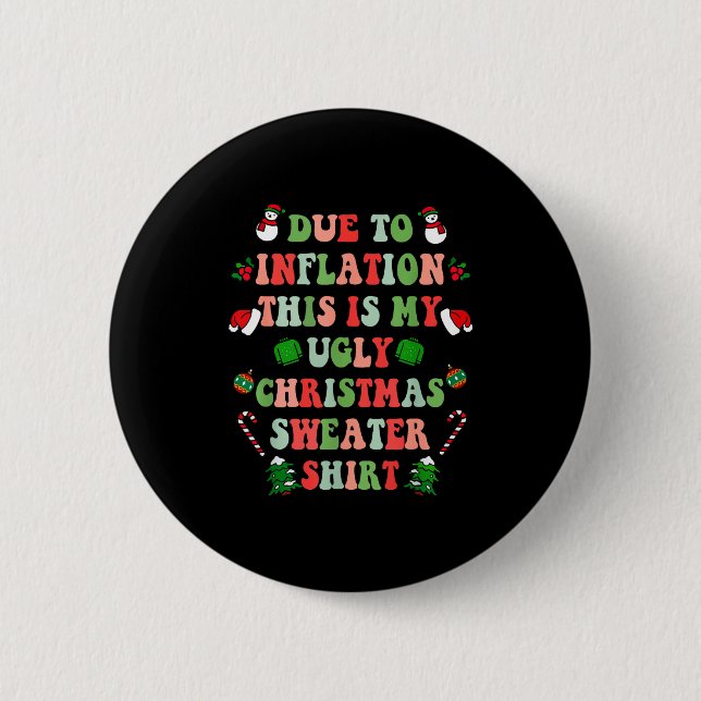 Funny Christmas Due To Inflation This Is My Ugly S 2 Inch Round Button (Front)