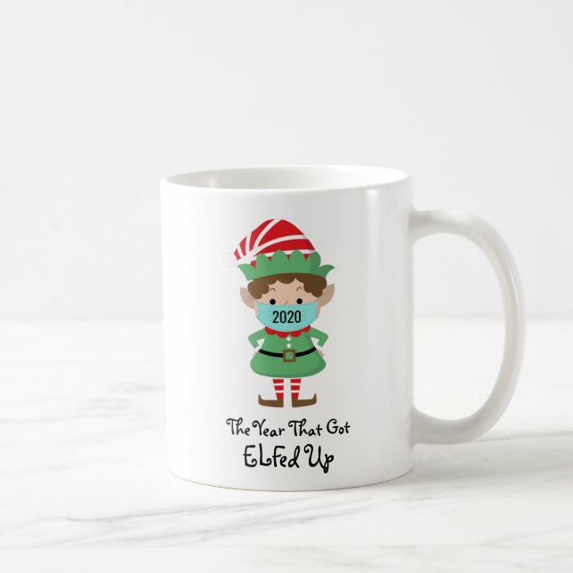 Funny Christmas Elf 2020 Year that Got Elfed Up Coffee Mug (Right)