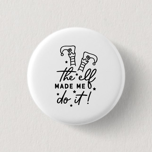 Funny Christmas Elf made me Do it Funny Retro Cool 1 Inch Round Button (Front)