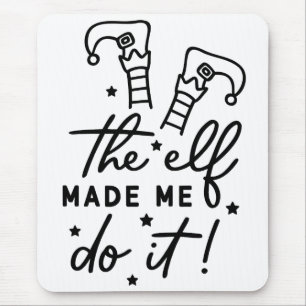 Funny Christmas Elf made me Do it Funny Retro Cool Mouse Pad