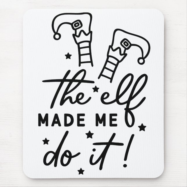 Funny Christmas Elf made me Do it Funny Retro Cool Mouse Pad (Front)