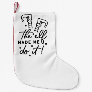 Funny Christmas Elf made me Do it Funny Retro Cool Small Christmas Stocking