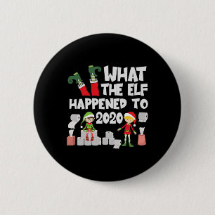 Funny Christmas Elf - What The Elf Happened To  2 Inch Round Button