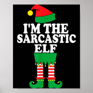 Funny Christmas Family I'm The Sarcastic Elf Poster
