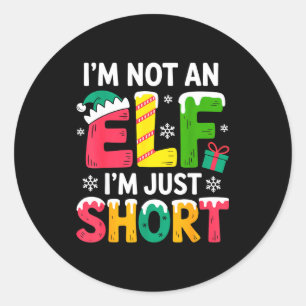 Funny Christmas Family Pajamas I'm Not An Elf I'm  Classic Round Sticker