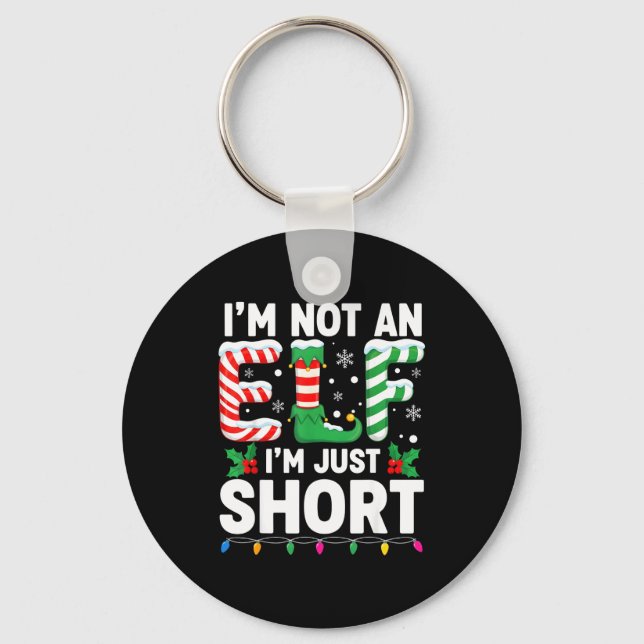 Funny Christmas Family Pajamas I'm Not An Elf I'm  Keychain (Front)