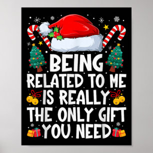 Funny Christmas Family Xmas Being Related To Me Pa Poster