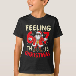 Funny Christmas Feeling 6 7 This Christmas Meme Sa T-Shirt