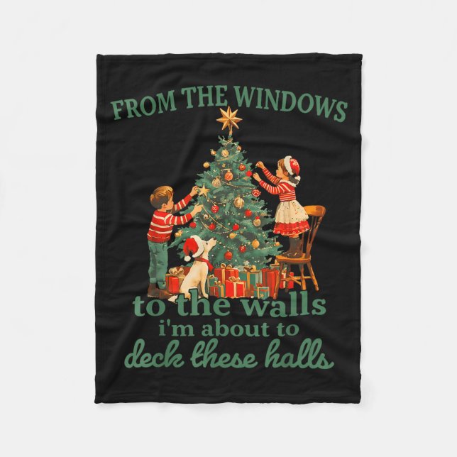 Funny Christmas From The Windows To The Walls I'm  Fleece Blanket (Front)