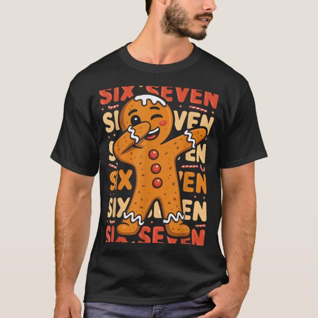 Funny Christmas Gingerbread Cookie Dab Six Seven 6 T-Shirt (Front)