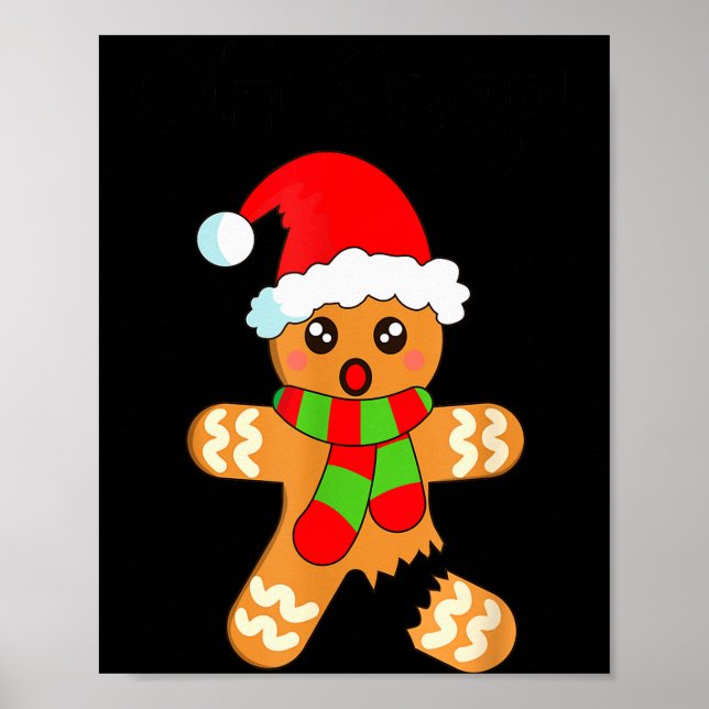 Funny Christmas Gingerbread Man Cookie Oh Snap  Poster (Front)