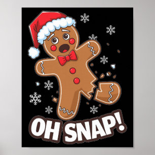 Funny Christmas Gingerbread Man Oh Snap Outfit Paj Poster