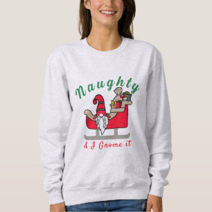 Funny Christmas Gnome, Naughty or Nice Funny Quote Sweatshirt